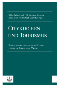 Hilke Rebenstorf, Christopher Zarnow, Anna Körs, Christoph Sigrist — Citykirchen und Tourismus