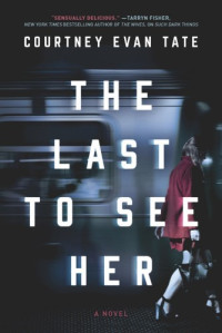 Courtney Evan Tate — The Last to See Her