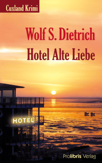 Dietrich, Wolf S. [Dietrich, Wolf S.] — Konrad Röverkamp 03 - Hotel Alte Liebe