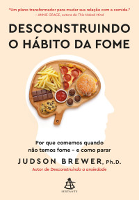 Judson Brewer — Desconstruindo o hábito da fome