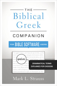 Mark L. Strauss; — The Biblical Greek Companion for Bible Software Users