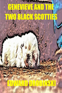 Edward Drobinski — Genevieve and the Two Black Scotties