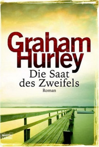 Hurley, Graham [Hurley, Graham] — Die Saat des Zweifels