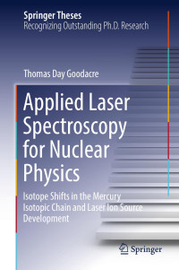 Goodacre T. — Applied Laser Spectroscopy for Nuclear Physics...2021