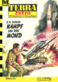 Scheer, K.H. — [Terra Extra 25] • Kampf um den Mond