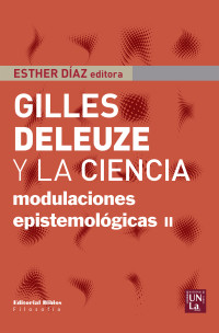 Esther Daz; — Gilles Deleuze y la ciencia