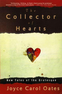 Joyce Carol Oates — The Collector of Hearts