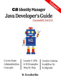 KOSAKARIKA — Ca Identity Manager Volume I: Java Developer's Guide
