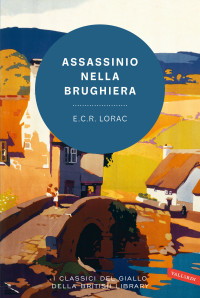 E.C.R. Lorac — Assassinio nella brughiera: Traduzione di Alessandra Maestrini