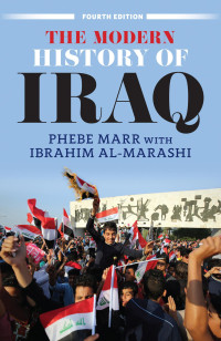 Phebe Marr & Ibrahim Al-Marashi — The Modern History of Iraq