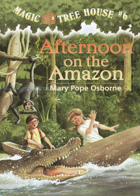 Mary Pope Osborne [Osborne, Mary Pope] — Afternoon on the Amazon