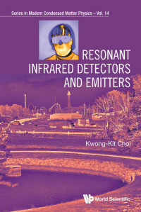 Kwong-Kit Choi — Resonant Infrared Detectors and Emitters