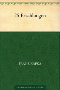 Kafka, Franz — 25 Erzählungen