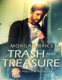Brice, Morgan — Trash and Treasure: A Fox Hollow Novella