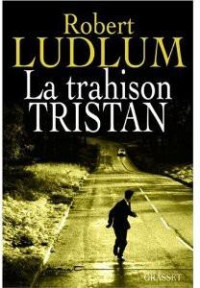 Ludlum, Robert — La Trahison Tristan