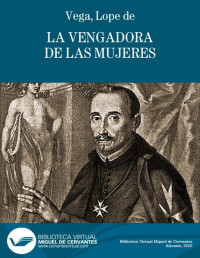 Lope de Vega — La Vengadora De Las Mujeres