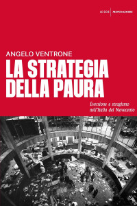 Angelo Ventrone — La strategia della paura