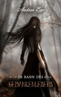 Andrea Ego — Im Bann des Gedankenlesers (German Edition)