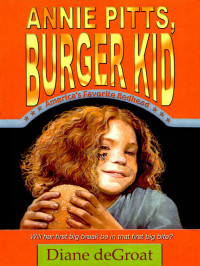 DeGroat, Diane — Annie Pitts, Burger Kid