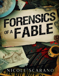 Scarano, Nicole — Forensics of a Fable: A Goldilocks Murder Mystery Romantic Suspense (Autopsy of a Fairytale Book 2)