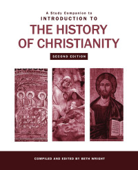 Wright, Beth.; — A Study Companion to Introduction to the History of Christianity