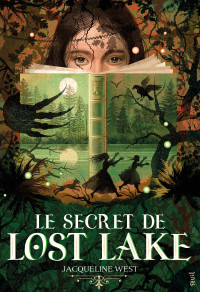 Jacqueline West — Le Secret de Lost Lake