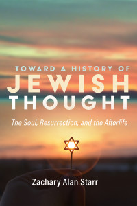 Zachary Alan Starr; — Toward a History of Jewish Thought