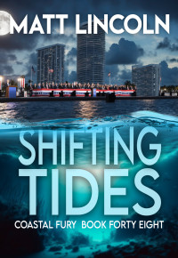 Matt Lincoln — Shifting Tides (Coastal Fury Book 48)