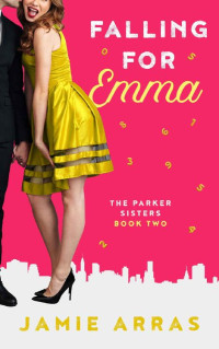 Jamie Arras — Falling for Emma (Parker Sisters #2)