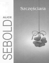 SEBOLD ALICE — Szczesciara