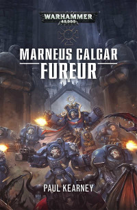 Paul Kearney — Marneus Calgar : Fureur