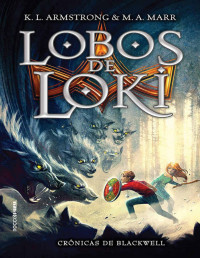 Melissa Marr & K. L. Armstrong — Lobos de Loki (Crônicas de Blackwell Livro 1)