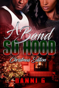 Danni G — A Bond So Hood: Christmas Edition