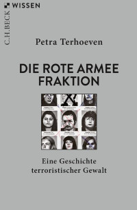 Petra Terhoeven — Die Rote Armee Fraktion