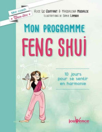 Alice le Guiffant & Madgalena Musialek & Sophie Lambda — Mon programme Feng Shui