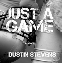 Dustin Stevens [Stevens, Dustin] — Just A Game