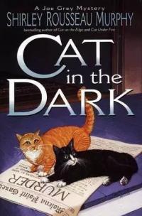 Ширли Руссо Мерфи — Cat In The Dark. Cat To The Dogs. Cat Spitting Mad. Cat On The Money