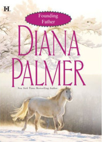 Diana Palmer — The Founding Father
