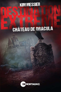 Kim Messier — Destination extrême - Château de Dracula
