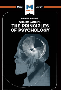 The Macat Team; — An Analysis of William James's The Principles of Psychology