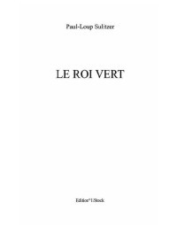Sulitzer, Paul-Loup — Le roi vert