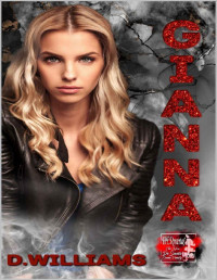 D Williams — Gianna: HERmerta: The New DeSantis Crime Family Book 11