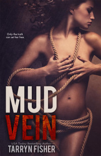 Tarryn Fisher — Mud Vein