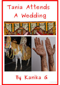 Kanika G — Tania attends a wedding ((Easy English readers)