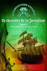 Marie-Hélène Therrien & Steve Garvie — L'Adventure Galley T2 : Le Chevalier de la Jamaïque