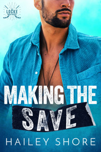 Hailey Shore — Making The Save (The Locke Brothers Book 1)