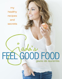 Laurentiis, Giada De — Giada's Feel Good Food