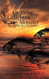 J.N. Taylor — Geliebtes Monster: Im Bann der Syrtanis 1 (German Edition)