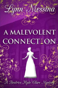 Lynn Messina — A Malevolent Connection (Beatrice Hyde-Clare Mystery 9)