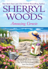 Sherryl Woods — Amazing Gracie